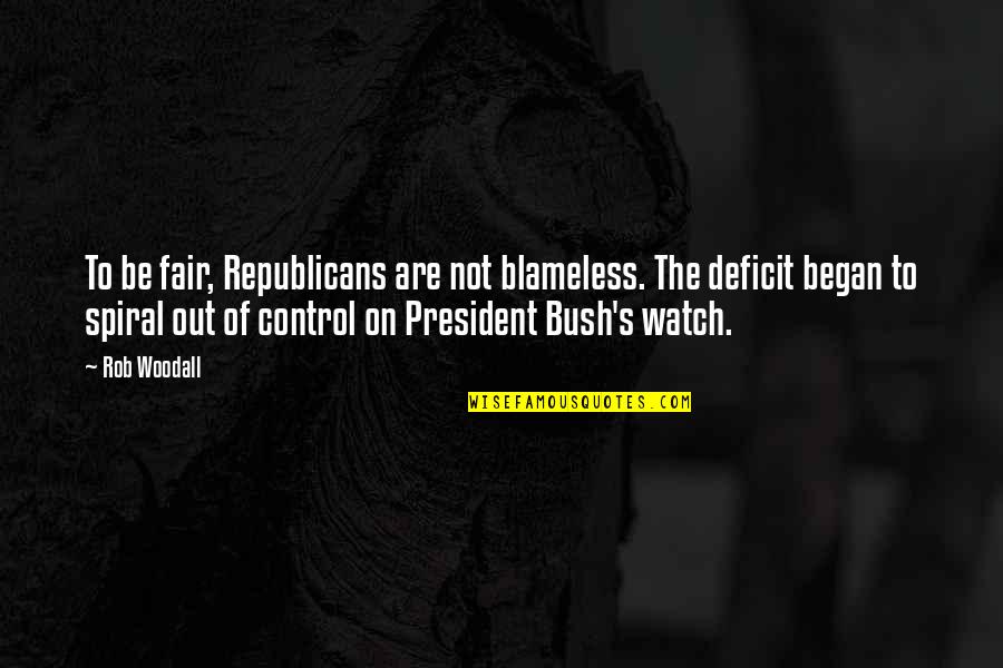 Watch Out Quotes By Rob Woodall: To be fair, Republicans are not blameless. The