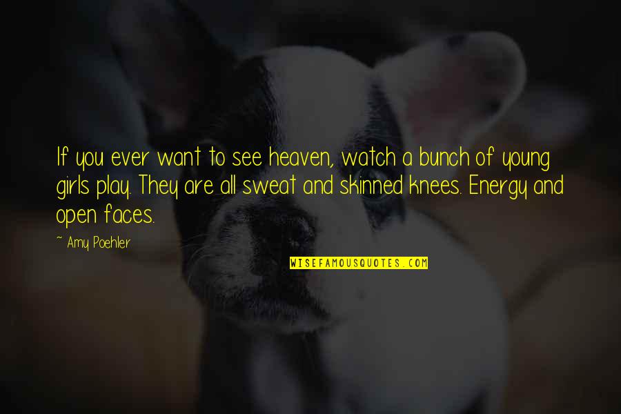 Watch Over Us From Heaven Quotes By Amy Poehler: If you ever want to see heaven, watch