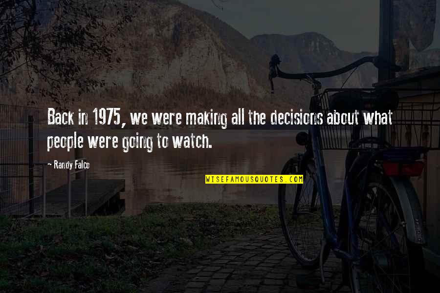Watch Quotes By Randy Falco: Back in 1975, we were making all the