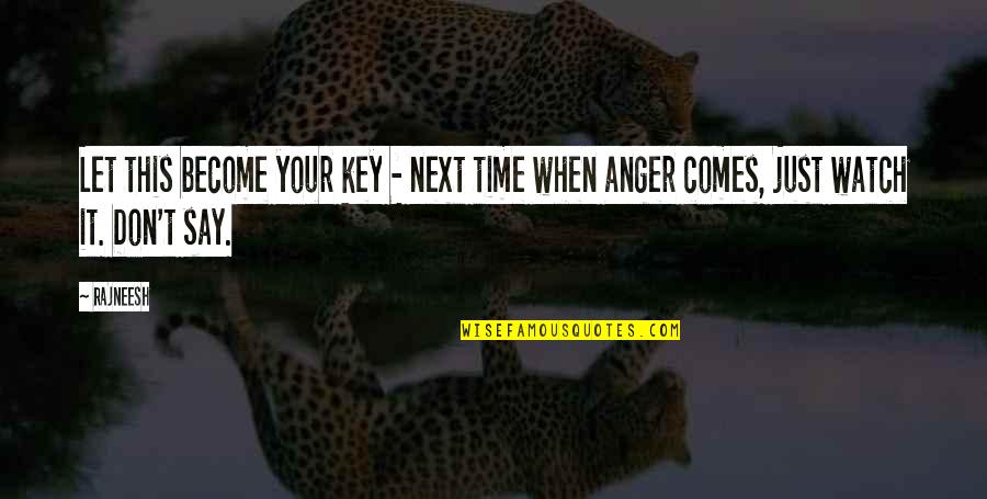 Watch This Quotes By Rajneesh: Let this become your key - next time