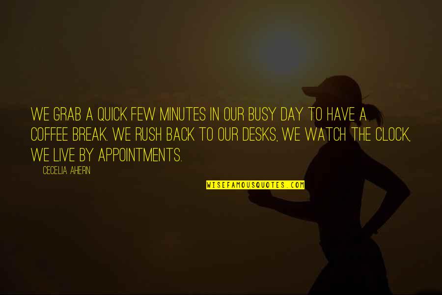 Watch Your Back Quotes By Cecelia Ahern: We grab a quick few minutes in our