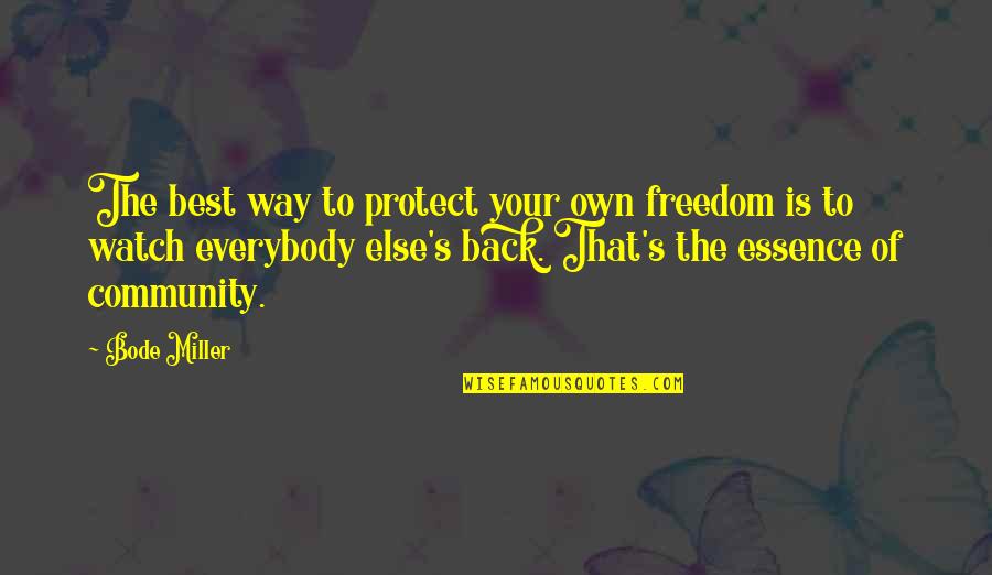 Watch Your Own Back Quotes By Bode Miller: The best way to protect your own freedom