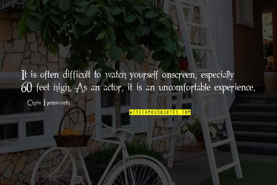 Watch Yourself Quotes By Chris Hemsworth: It is often difficult to watch yourself onscreen,