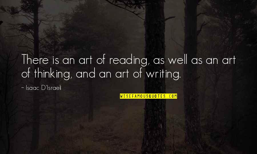 Watchcare Membership Quotes By Isaac D'Israeli: There is an art of reading, as well