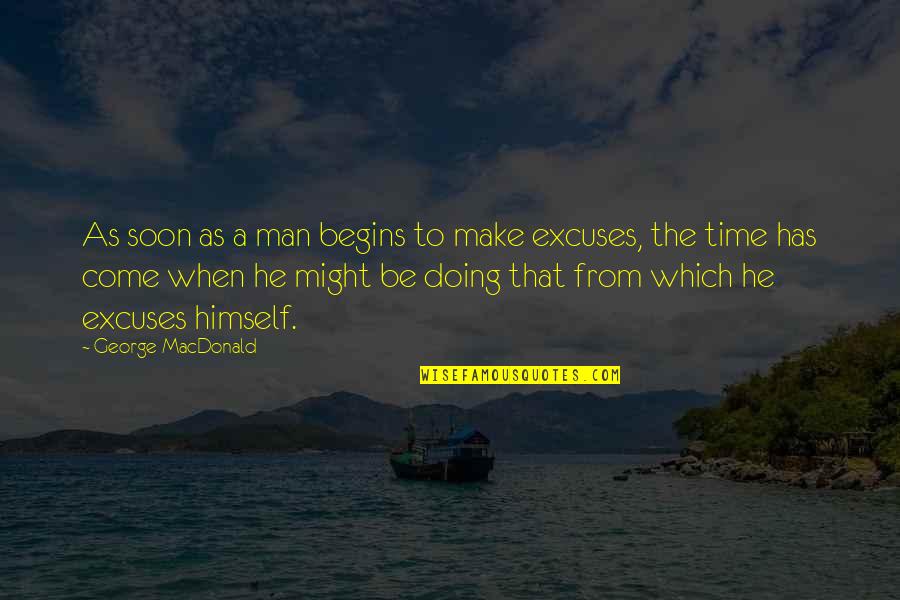 Watchery Quotes By George MacDonald: As soon as a man begins to make