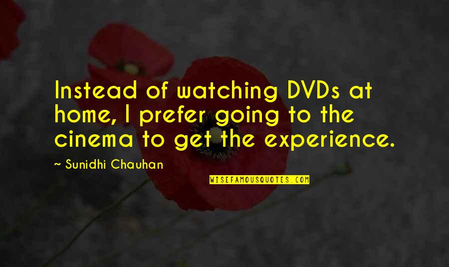 Watching Cinema Quotes By Sunidhi Chauhan: Instead of watching DVDs at home, I prefer