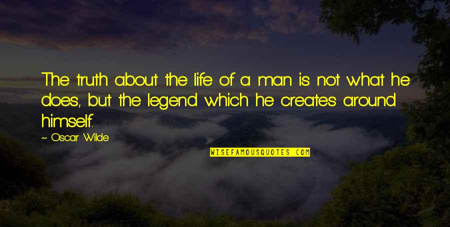 Watching Over You Poems Quotes By Oscar Wilde: The truth about the life of a man Watching Over You Poems Quotes By Oscar Wilde: The truth about the life of a man