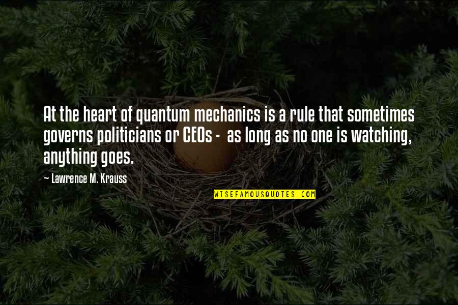 Watching Quotes By Lawrence M. Krauss: At the heart of quantum mechanics is a Watching Quotes By Lawrence M. Krauss: At the heart of quantum mechanics is a
