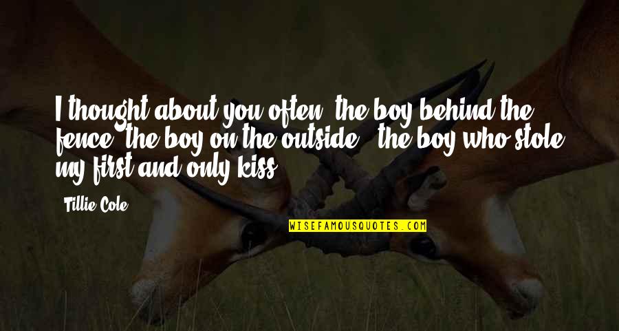 Watching Someone Suffer Quotes By Tillie Cole: I thought about you often, the boy behind Watching Someone Suffer Quotes By Tillie Cole: I thought about you often, the boy behind
