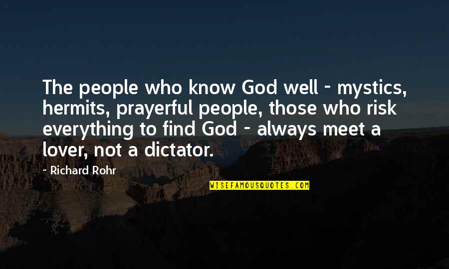 Watching Sunset Love Quotes By Richard Rohr: The people who know God well - mystics,