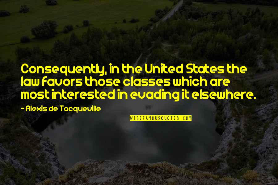 Watching The Stars Quotes By Alexis De Tocqueville: Consequently, in the United States the law favors