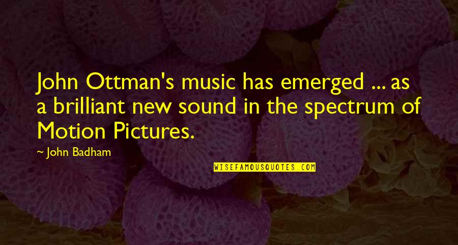 Watchmaker Quotes By John Badham: John Ottman's music has emerged ... as a