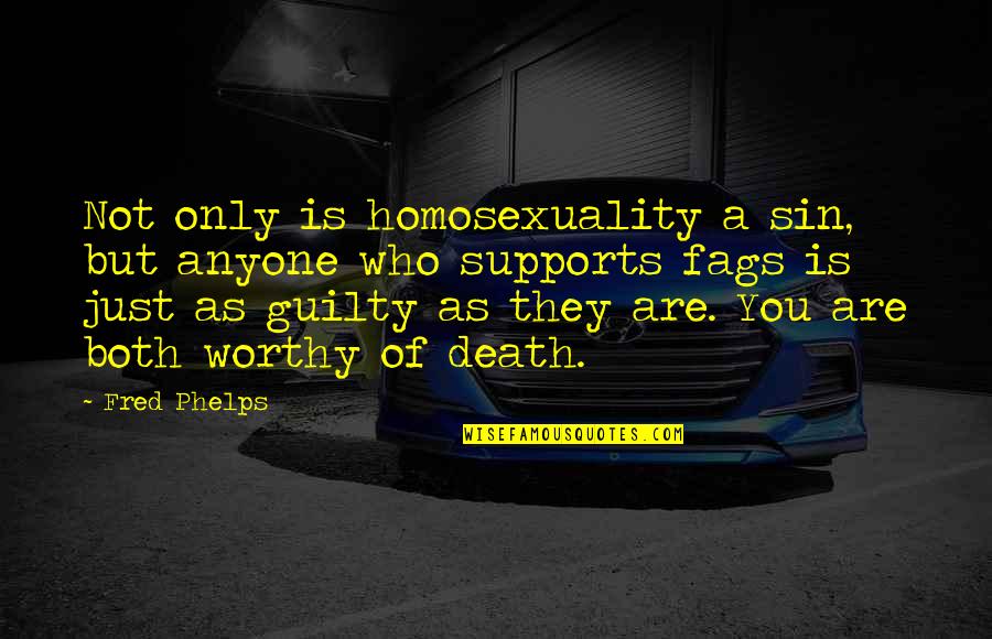 Watchmen Pagliacci Quotes By Fred Phelps: Not only is homosexuality a sin, but anyone Watchmen Pagliacci Quotes By Fred Phelps: Not only is homosexuality a sin, but anyone