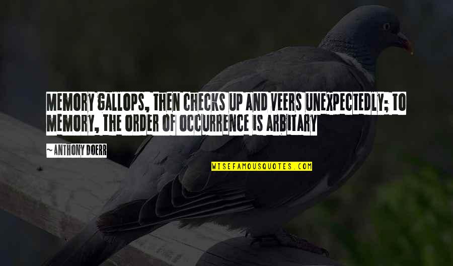 Watchmen Rorschach Quote Quotes By Anthony Doerr: Memory gallops, then checks up and veers unexpectedly; Watchmen Rorschach Quote Quotes By Anthony Doerr: Memory gallops, then checks up and veers unexpectedly;