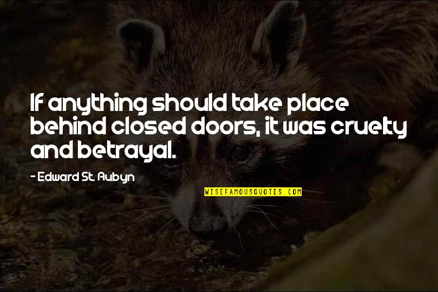 Watchout Security Quotes By Edward St. Aubyn: If anything should take place behind closed doors,