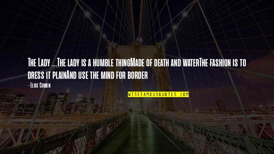 Water And Death Quotes By Elise Cowen: The Lady ...The lady is a humble thingMade