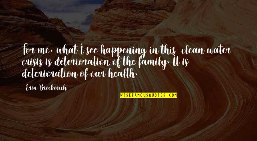 Water And Health Quotes By Erin Brockovich: For me, what I see happening in this