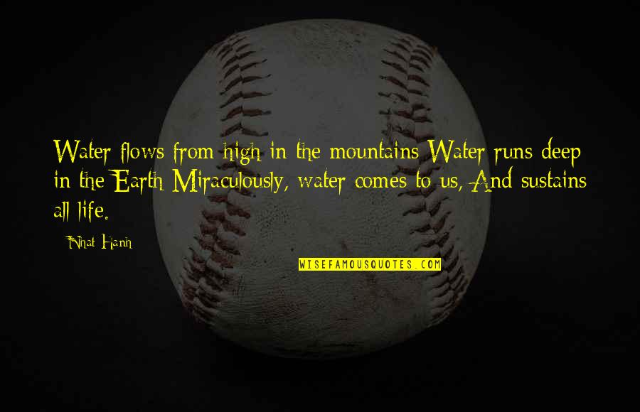Water And Mountain Quotes By Nhat Hanh: Water flows from high in the mountains Water