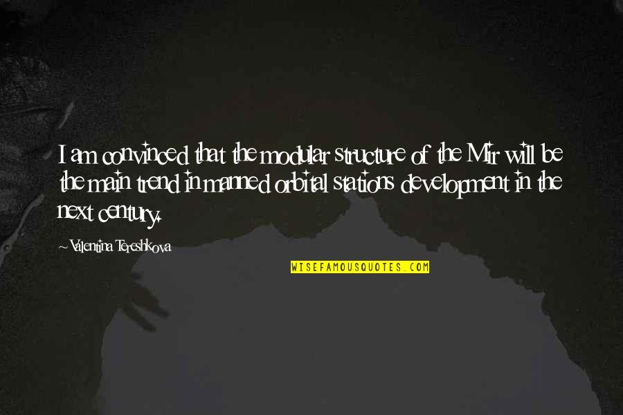 Water And Relaxation Quotes By Valentina Tereshkova: I am convinced that the modular structure of Water And Relaxation Quotes By Valentina Tereshkova: I am convinced that the modular structure of