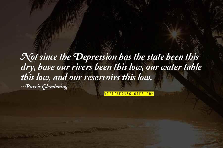 Water And Rivers Quotes By Parris Glendening: Not since the Depression has the state been