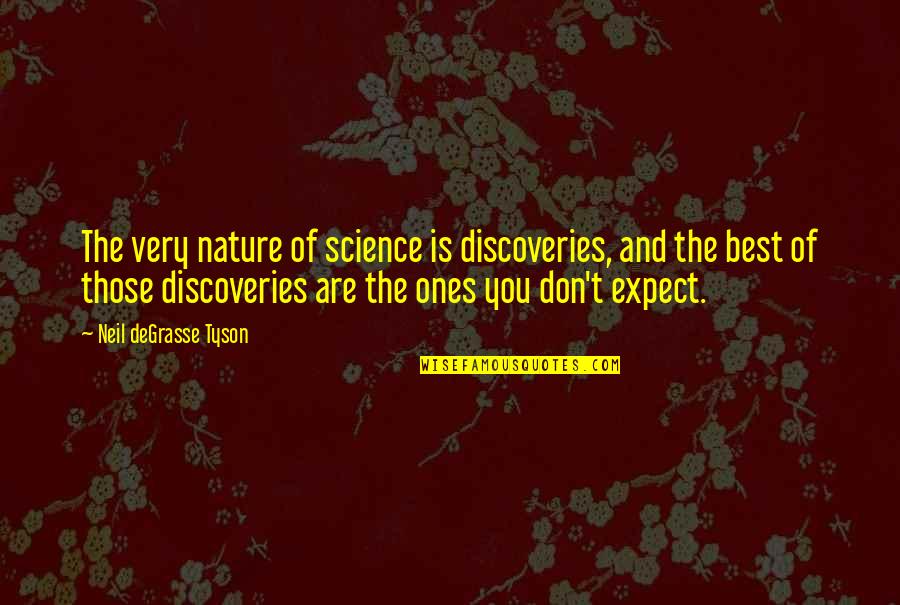 Water Buffalo Quotes By Neil DeGrasse Tyson: The very nature of science is discoveries, and