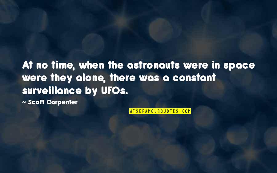 Water Burning Quotes By Scott Carpenter: At no time, when the astronauts were in