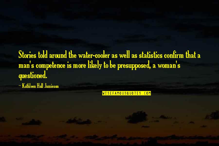 Water Cooler Quotes By Kathleen Hall Jamieson: Stories told around the water-cooler as well as