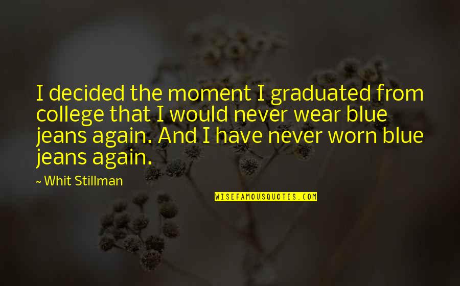 Water Dam Quotes By Whit Stillman: I decided the moment I graduated from college