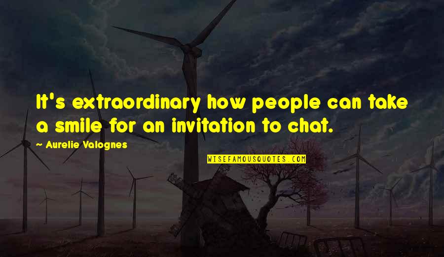 Water Distribution Quotes By Aurelie Valognes: It's extraordinary how people can take a smile Water Distribution Quotes By Aurelie Valognes: It's extraordinary how people can take a smile