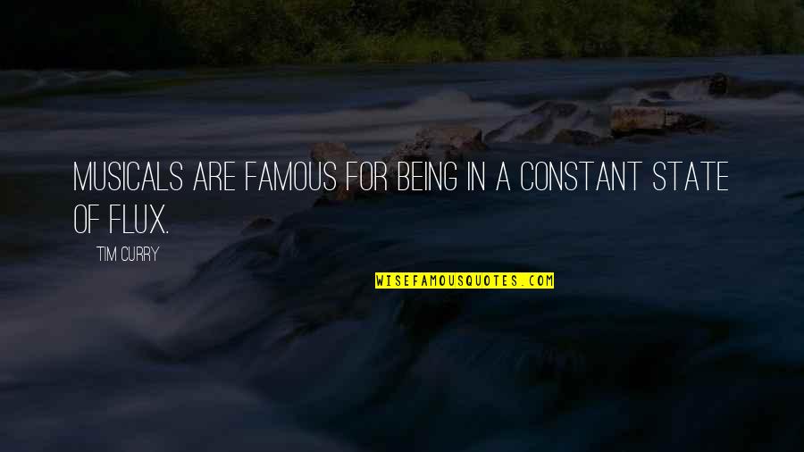 Water Is Life In Sanskrit Quotes By Tim Curry: Musicals are famous for being in a constant