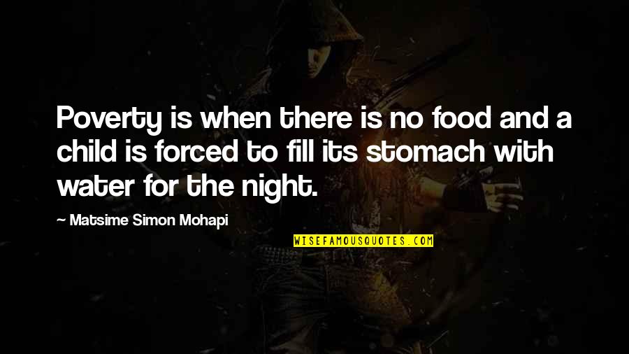 Water Is Life Quotes By Matsime Simon Mohapi: Poverty is when there is no food and