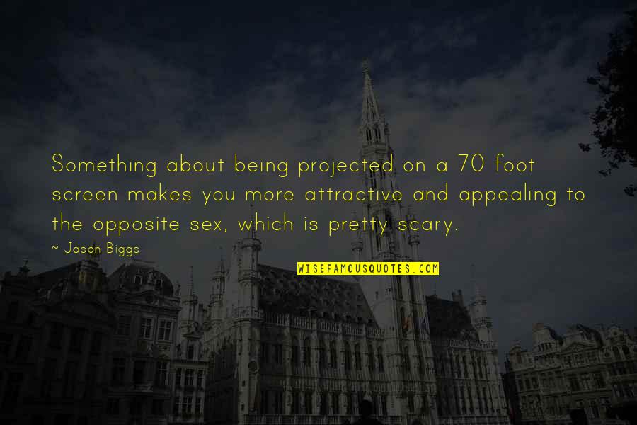 Water Is The Essence Of Life Quotes By Jason Biggs: Something about being projected on a 70 foot Water Is The Essence Of Life Quotes By Jason Biggs: Something about being projected on a 70 foot