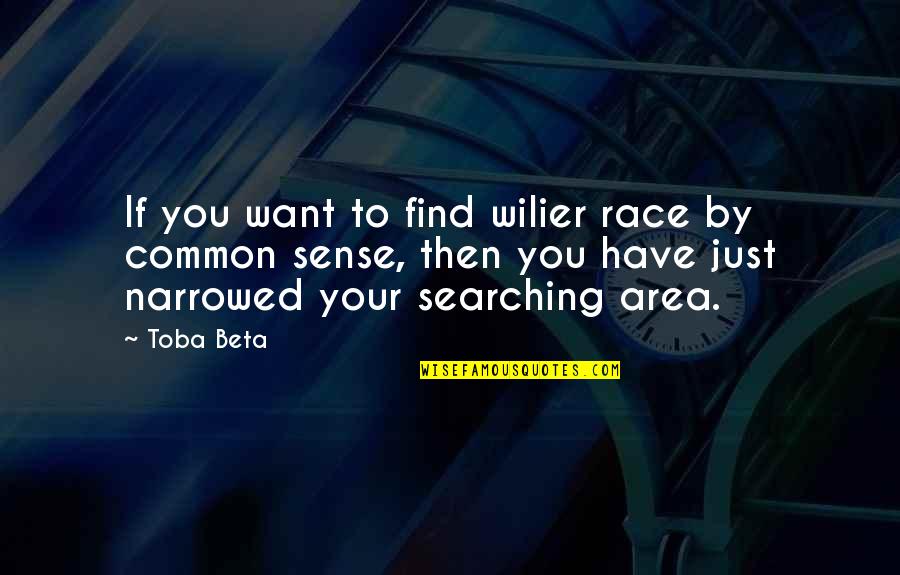 Water Is Wide Quotes By Toba Beta: If you want to find wilier race by