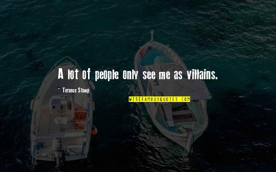 Water Play Quotes By Terence Stamp: A lot of people only see me as
