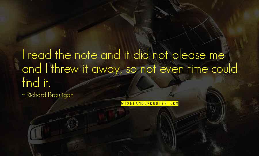 Water Pollution Awareness Quotes By Richard Brautigan: I read the note and it did not