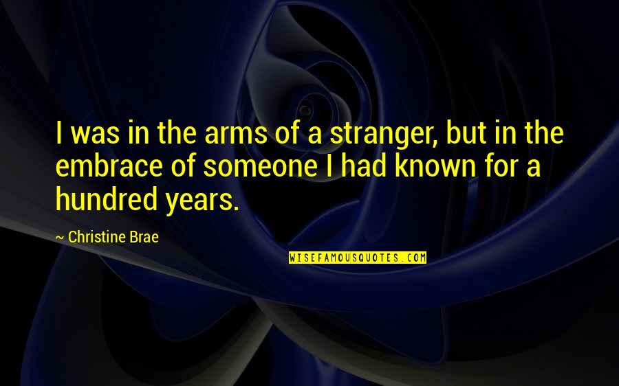 Water Reflection Quotes By Christine Brae: I was in the arms of a stranger,