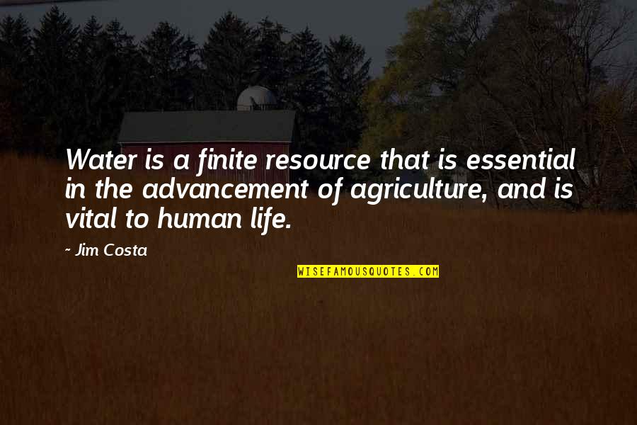 Water Resource Quotes By Jim Costa: Water is a finite resource that is essential Water Resource Quotes By Jim Costa: Water is a finite resource that is essential