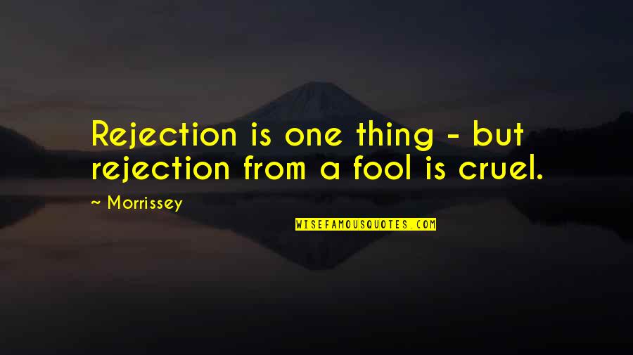 Water Safety Quotes By Morrissey: Rejection is one thing - but rejection from