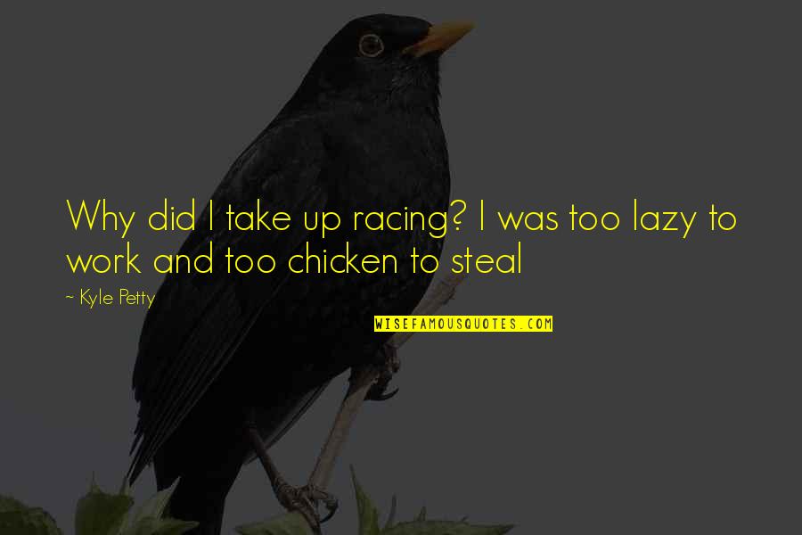 Water Slides Kids Quotes By Kyle Petty: Why did I take up racing? I was