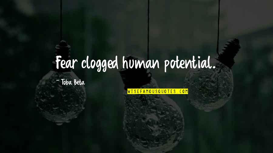 Water Sprites Quotes By Toba Beta: Fear clogged human potential.