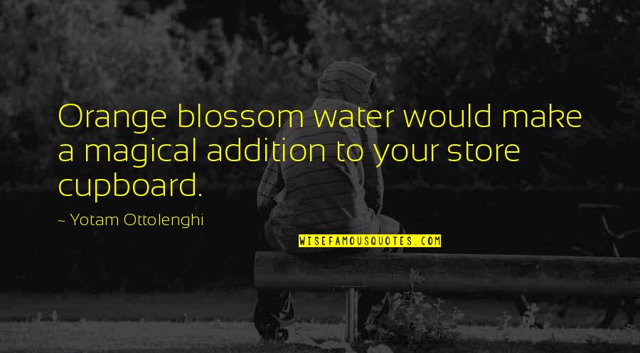 Water Such Quotes By Yotam Ottolenghi: Orange blossom water would make a magical addition Water Such Quotes By Yotam Ottolenghi: Orange blossom water would make a magical addition