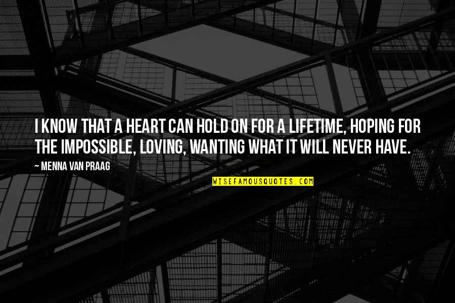 Water Touching Feet Quotes By Menna Van Praag: I know that a heart can hold on Water Touching Feet Quotes By Menna Van Praag: I know that a heart can hold on