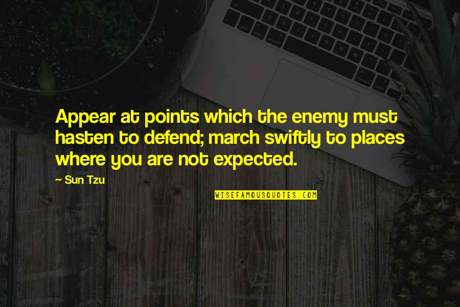 Water Touching Feet Quotes By Sun Tzu: Appear at points which the enemy must hasten Water Touching Feet Quotes By Sun Tzu: Appear at points which the enemy must hasten