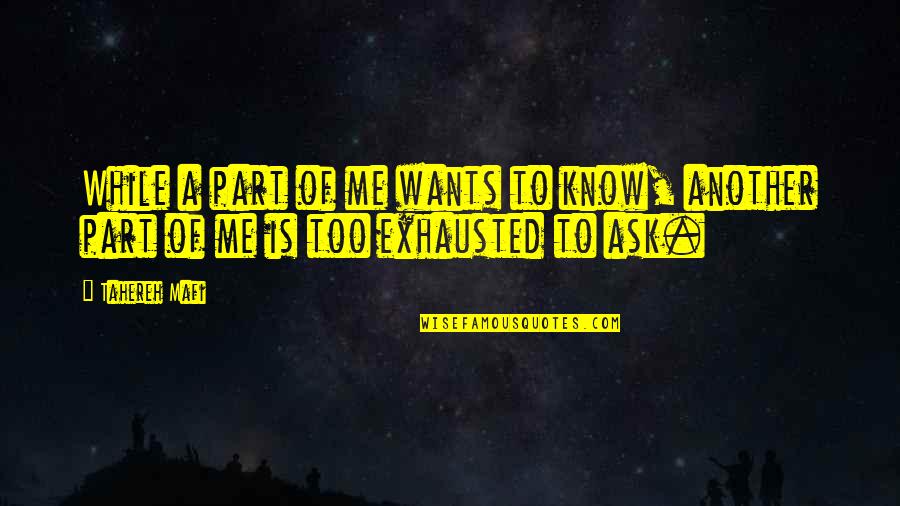 Water Touching Feet Quotes By Tahereh Mafi: While a part of me wants to know,