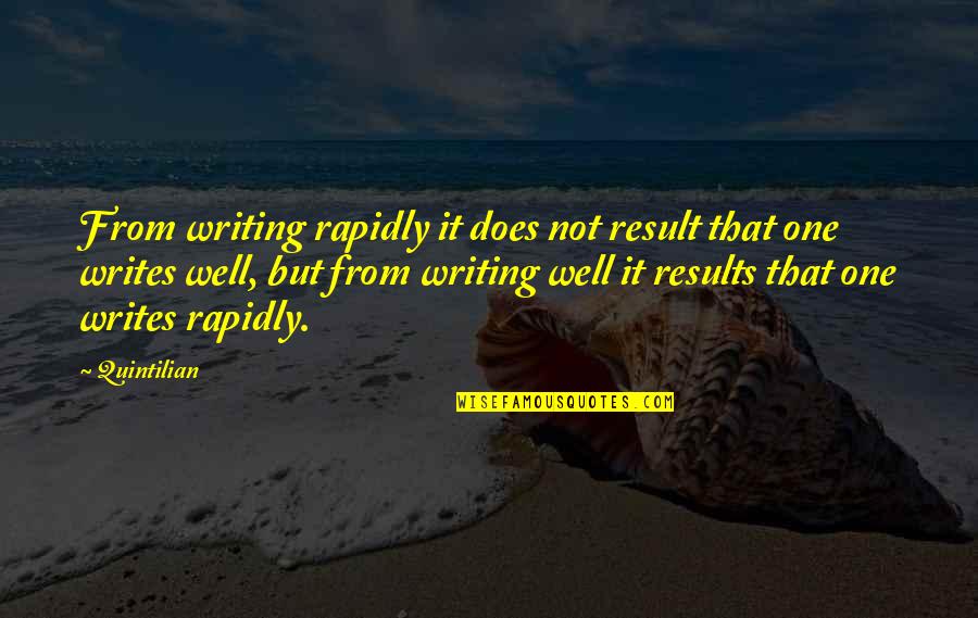 Waterboy You Can Do It Quotes By Quintilian: From writing rapidly it does not result that Waterboy You Can Do It Quotes By Quintilian: From writing rapidly it does not result that