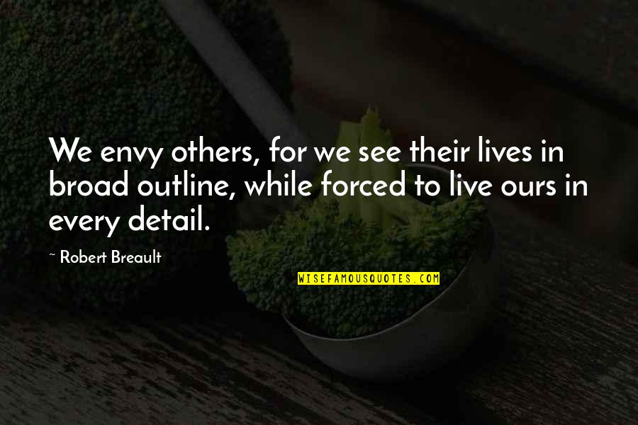 Watercolor Background Quotes By Robert Breault: We envy others, for we see their lives Watercolor Background Quotes By Robert Breault: We envy others, for we see their lives