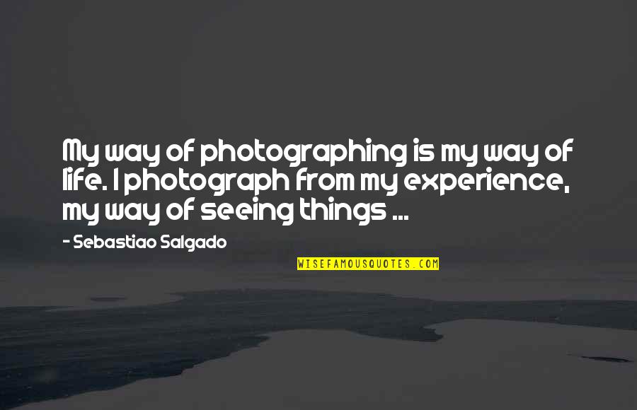 Watercolor Background Quotes By Sebastiao Salgado: My way of photographing is my way of Watercolor Background Quotes By Sebastiao Salgado: My way of photographing is my way of