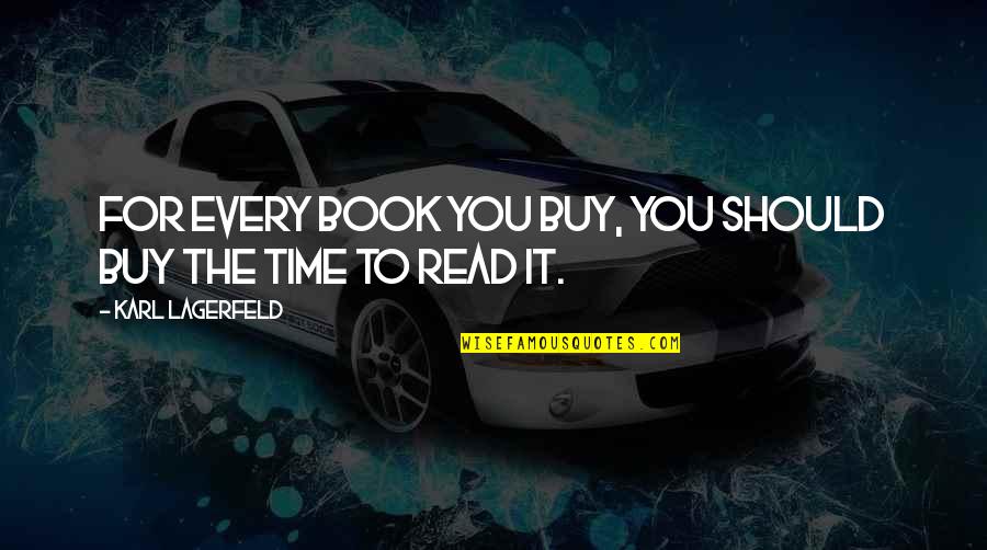 Watered Down Quotes By Karl Lagerfeld: For every book you buy, you should buy