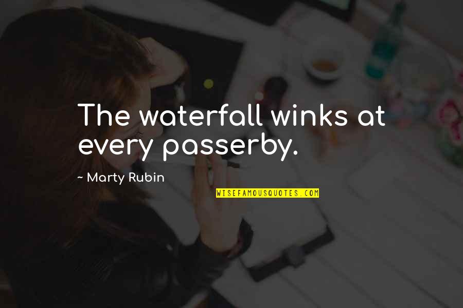 Waterfall And Nature Quotes By Marty Rubin: The waterfall winks at every passerby. Waterfall And Nature Quotes By Marty Rubin: The waterfall winks at every passerby.