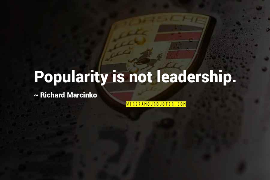 Waterhole Quotes By Richard Marcinko: Popularity is not leadership.